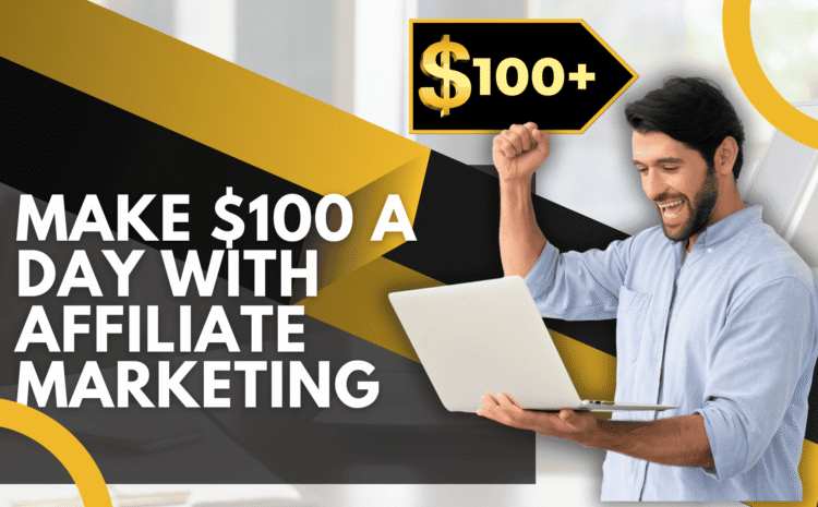  Can You Make 100 Dollar a Day with Affiliate Marketing? (Beginner-Friendly Guide)