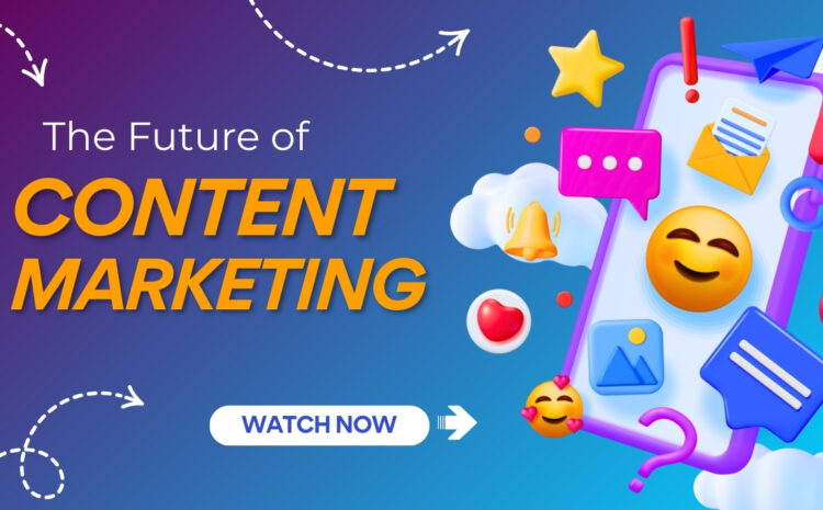  The Future of Content Marketing